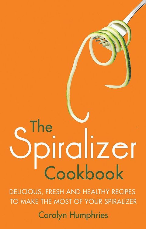 Carolyn Humphries my books library cover of The Spiralizer Cookbook